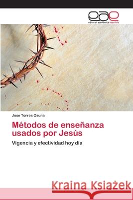 Métodos de enseñanza usados por Jesús Torres Osuna, Jose 9786202110594 Editorial Académica Española - książka