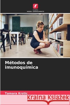 M?todos de imunoqu?mica Tamara Krstic 9786209604164 Edicoes Nosso Conhecimento - książka