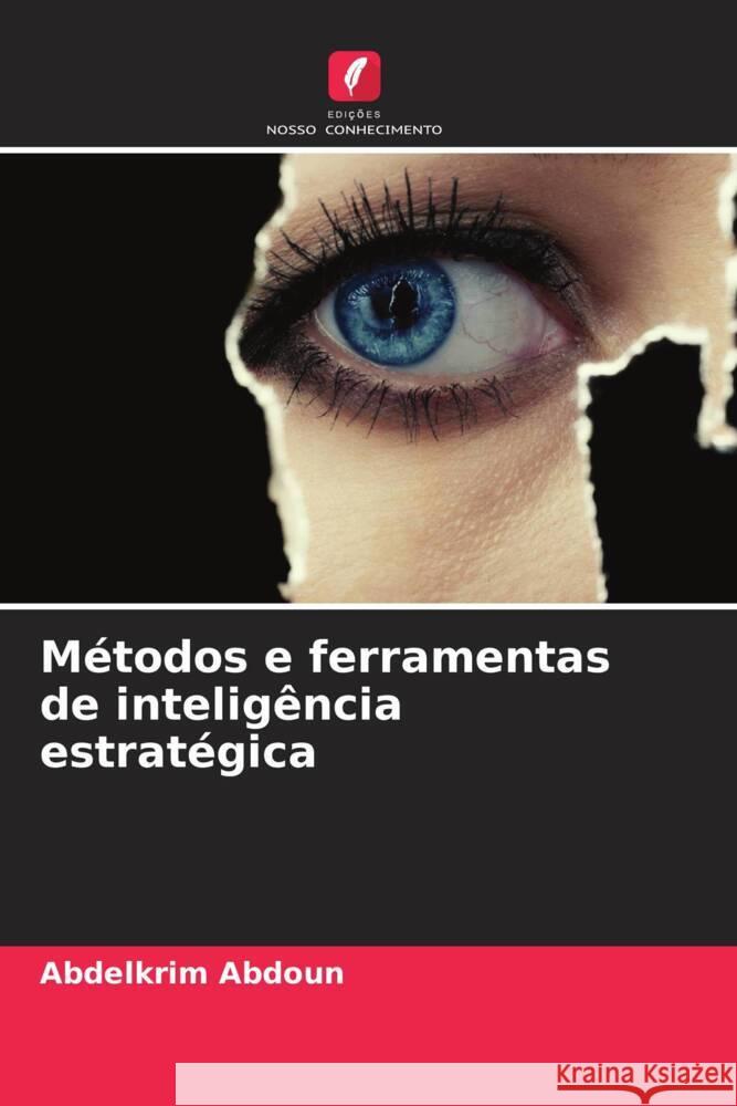 M?todos e ferramentas de intelig?ncia estrat?gica Abdelkrim Abdoun 9786207269266 Edicoes Nosso Conhecimento - książka