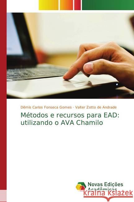 Métodos e recursos para EAD: utilizando o AVA Chamilo Fonseca Gomes, Dêmis Carlos; de Andrade, Valter Zotto 9786139603985 Novas Edicioes Academicas - książka