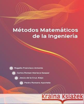 Métodos matemáticos de la ingeniería Mariaca Gaspar, Carlos Roman 9781980214854 Independently Published - książka