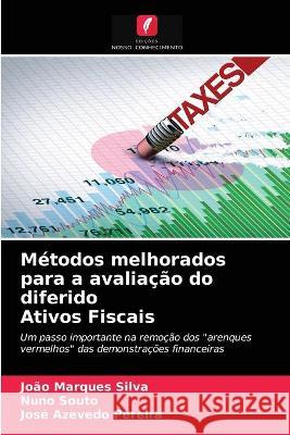 Métodos melhorados para a avaliação do diferido Ativos Fiscais João Marques Silva, Nuno Souto, José Azevedo Pereira 9786203333916 Edicoes Nosso Conhecimento - książka