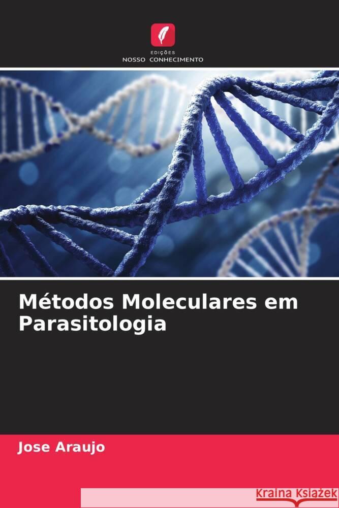 M?todos Moleculares em Parasitologia Jose Araujo 9786206927563 Edicoes Nosso Conhecimento - książka