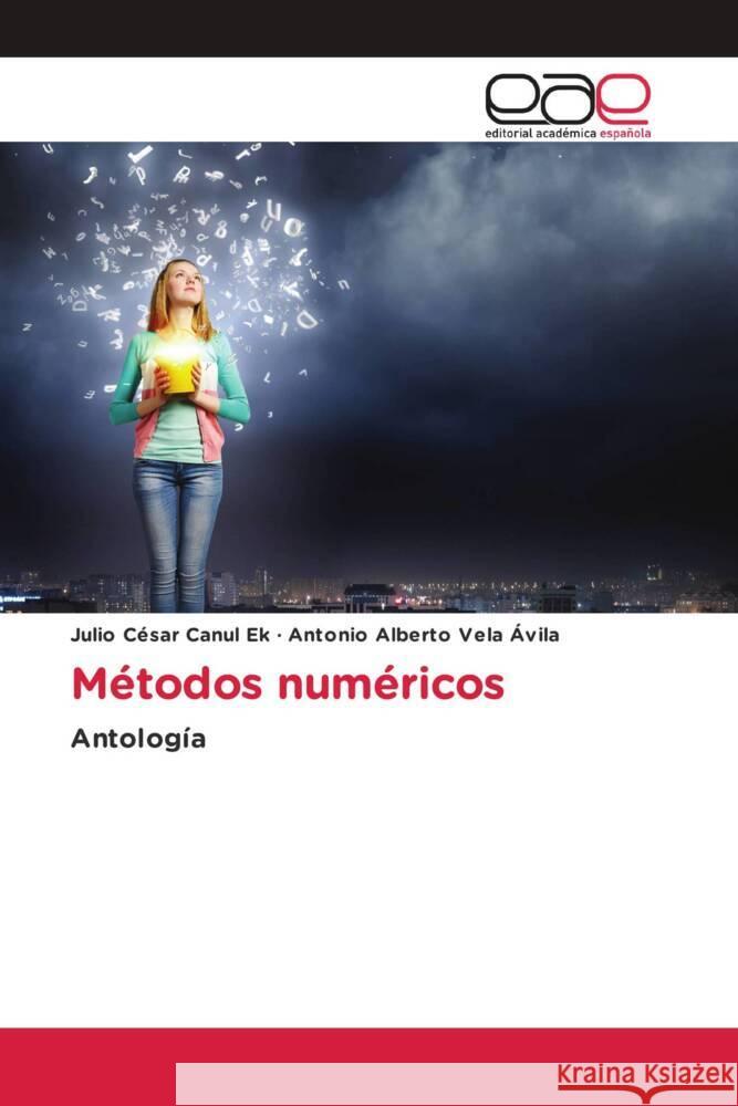 Métodos numéricos Canul Ek, Julio Cesar, Vela Avila, Antonio Alberto 9786202249515 Editorial Académica Española - książka