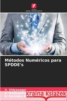 Métodos Numéricos para SPDDE's V Vidyasagar, K Madhulatha, B Ravindra Reddy 9786204162683 Edicoes Nosso Conhecimento - książka