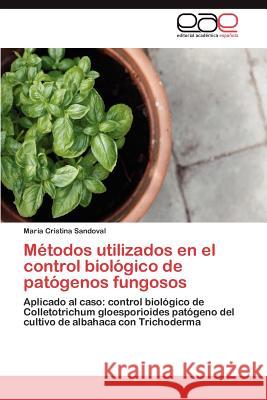 Métodos utilizados en el control biológico de patógenos fungosos Sandoval María Cristina 9783847365044 Editorial Acad Mica Espa Ola - książka