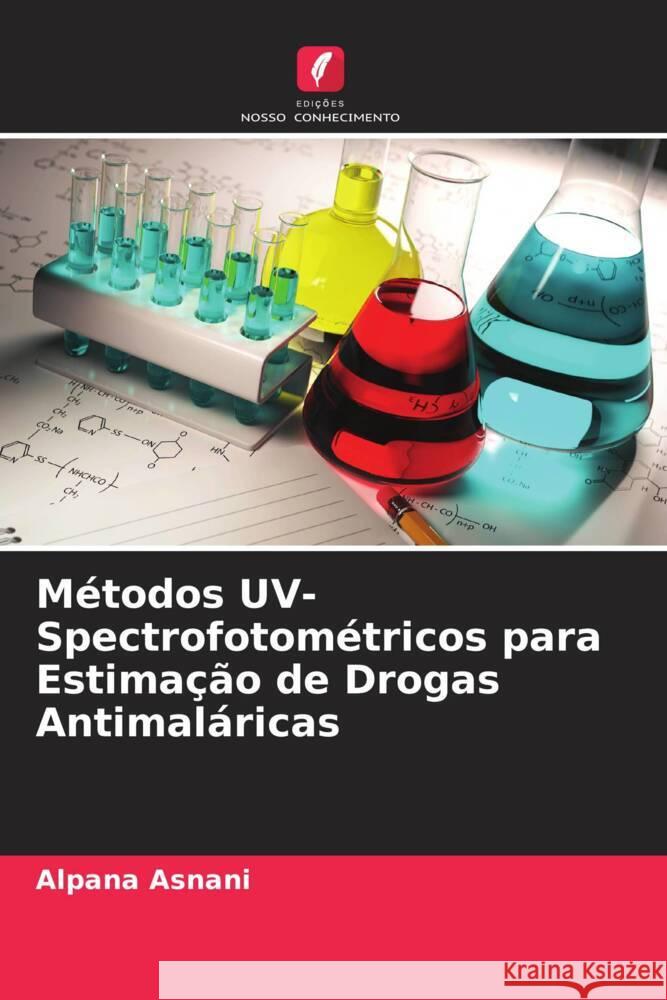 M?todos UV-Spectrofotom?tricos para Estima??o de Drogas Antimal?ricas Alpana Asnani Kumar Pratyush 9786204701301 Edicoes Nosso Conhecimento - książka