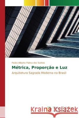 Métrica, Proporção e Luz Santos Pedro Alberto Palma Dos 9783841716132 Novas Edicoes Academicas - książka