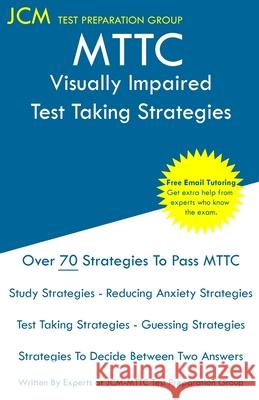 MTTC Visually Impaired - Test Taking Strategies Test Preparation Group, Jcm-Mttc 9781647687519 Jcm Test Preparation Group - książka