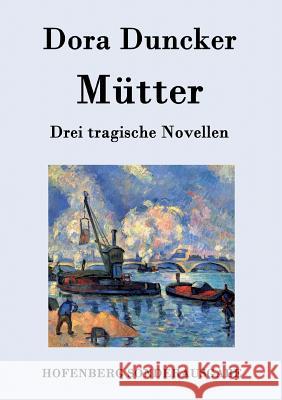Mütter: Drei tragische Novellen Dora Duncker 9783843094078 Hofenberg - książka
