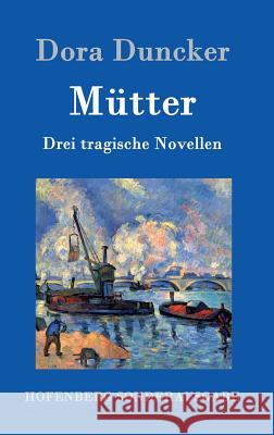 Mütter: Drei tragische Novellen Dora Duncker 9783843094085 Hofenberg - książka