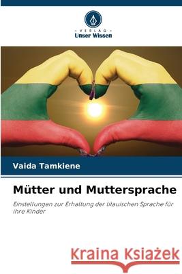 Mütter und Muttersprache Tamkiene, Vaida 9786208999452 Verlag Unser Wissen - książka