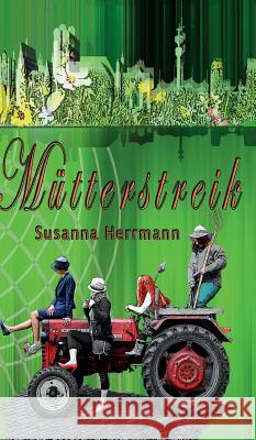 Mütterstreik Herrmann, Susanna 9783743971790 Tredition Gmbh - książka