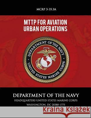 MTTP for Aviation Urban Operations Department of the Navy 9781491283448 Createspace - książka