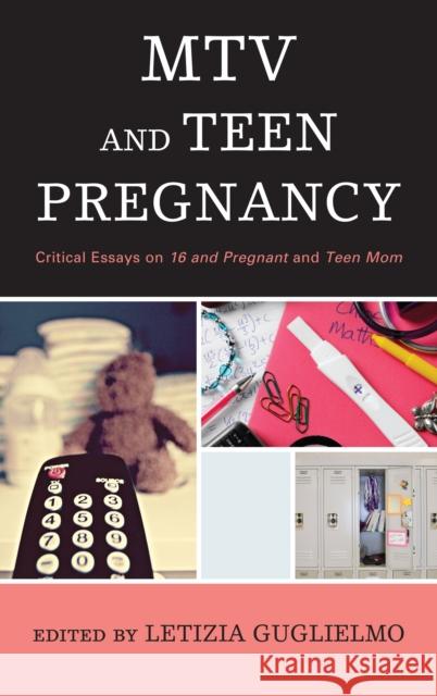 MTV and Teen Pregnancy: Critical Essays on 16 and Pregnant and Teen Mom Guglielmo, Letizia 9780810891692 Scarecrow Press - książka