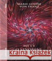 Mýty o stvoření Marie-Louise von Franz 9788088428220 Alpha Book - książka