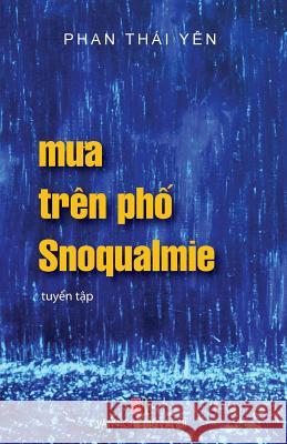 Mua Tren PHO Snoqualmie: Mua Tren PHO Snoqualmie Phan Thai Yen 9781722426293 Createspace Independent Publishing Platform - książka