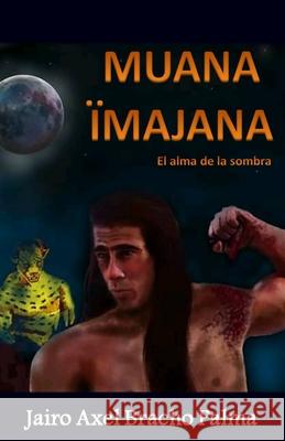 Muana Ïmajana: El Alma de la Sombra Luque, Rachel 9781676707783 Independently Published - książka