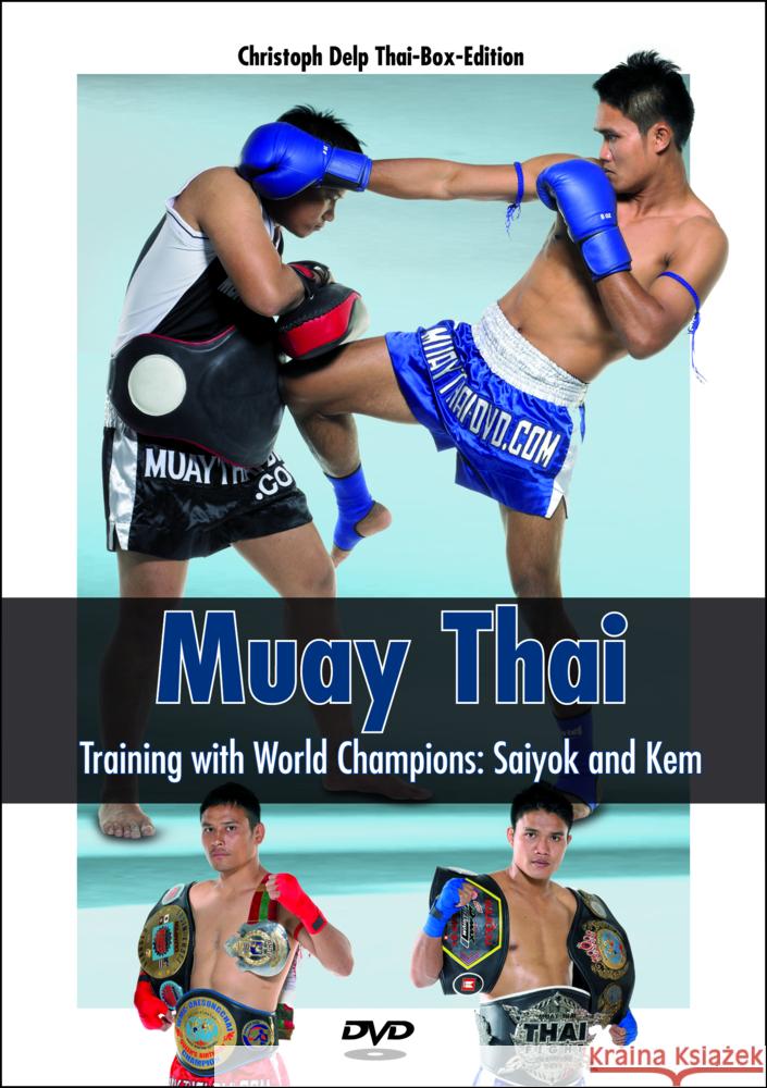 Muay Thai - Training with World Champions: Saiyok and Kem, DVD-Video Delp, Christoph 9783613320840 pietsch Verlag - książka