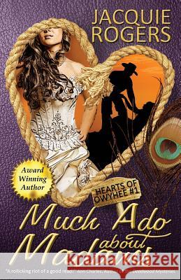 Much Ado About Madams Rogers, Jacquie 9781512276428 Createspace - książka