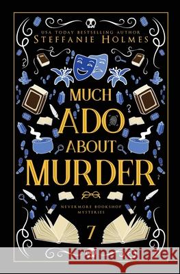 Much Ado About Murder: Luxe paperback edition Steffanie Holmes 9781991099419 Bacchanalia House - książka