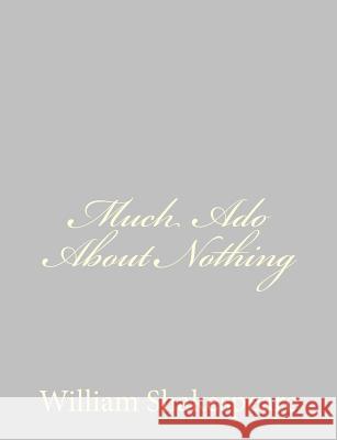 Much Ado About Nothing Shakespeare, William 9781489511751 Createspace - książka
