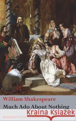 Much Ado About Nothing Shakespeare, William 9781781399743 Benediction Classics - książka