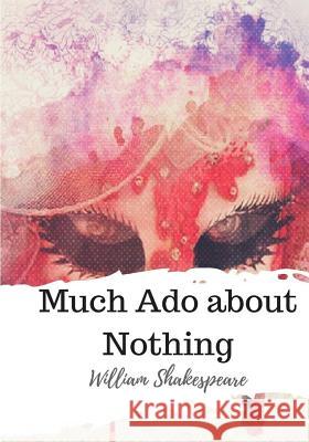 Much Ado about Nothing Shakespeare, William 9781986533584 Createspace Independent Publishing Platform - książka