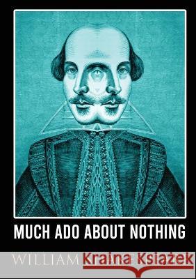 Much Ado About Nothing: comedy by William Shakespeare (1623) William Shakespeare 9782382746615 Les Prairies Numeriques - książka