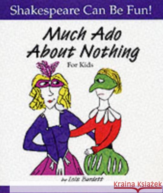 Much Ado About Nothing: Shakespeare Can Be Fun Lois Burdett 9781552094136 Firefly Books Ltd - książka