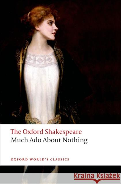 Much Ado About Nothing: The Oxford Shakespeare William Shakespeare 9780199536115 Oxford University Press - książka