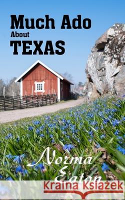 Much Ado About Texas Norma Eaton 9781951772093 Paperback Press - książka