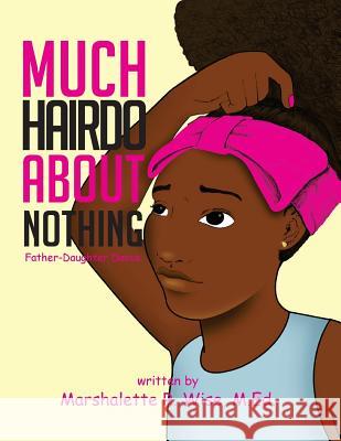 Much Hairdo About Nothing: Father-Daughter Dance Bosia, Soweto 9780996394673 Wise Scholars Publishing - książka