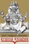 Much Maligned Monsters: A History of European Reactions to Indian Art Partha Mitter 9780226532394 University of Chicago Press