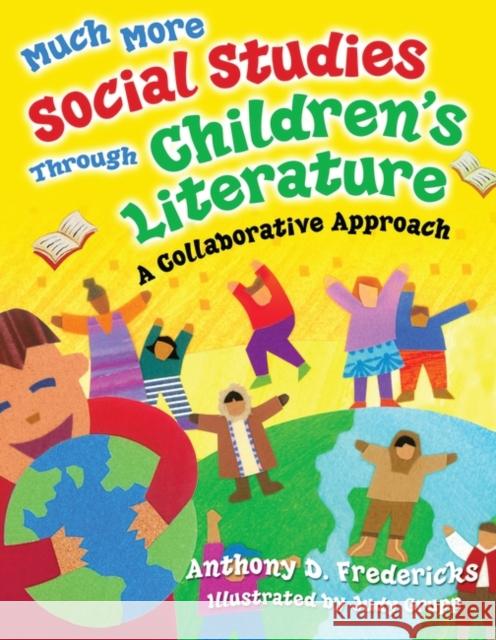 Much More Social Studies Through Children's Literature: A Collaborative Approach Fredericks, Anthony D. 9781591584452 Teacher Ideas Press - książka