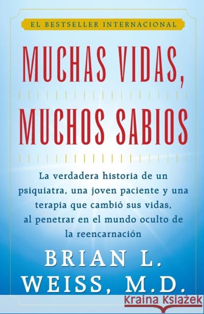 Muchas Vidas, Muchos Sabios (Many Lives, Many Masters): (Many Lives, Many Masters) Weiss, Brian L. 9780684815527 Fireside Books - książka