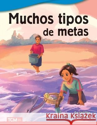 Muchos tipos de metas Gail Riley, Felia Hanakata 9798765902271 Teacher Created Materials, Inc - książka