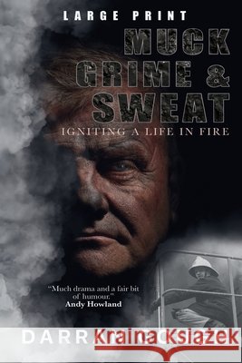 Muck Grime & Sweat: Igniting a Life in Fire Darran Gough 9781068370922 Softwood Books - książka