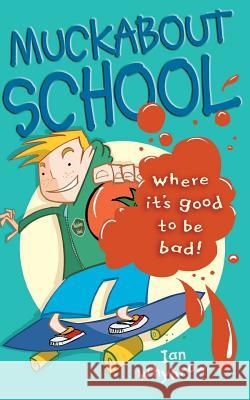 MUCKABOUT SCHOOL Ian Whybrow 9780007158768 HARPERCOLLINS PUBLISHERS - książka