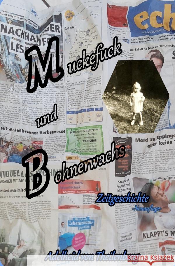 Muckefuck und Bohnerwachs Theilenberg, Adelheid von 9783756526253 epubli - książka