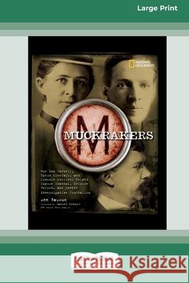 Muckrackers: How Ida Tarbell, Upton Sinclair, and Lincoln Steffens Helped Expose Scandal, Inspire Reform, and Invent Investigative Journalism (16pt Large Print Edition) Ann Bausum 9780369324665 ReadHowYouWant - książka