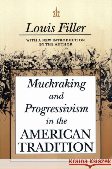 Muckraking and Progressivism in the American Tradition Louis Filler 9781560008750 Transaction Publishers - książka