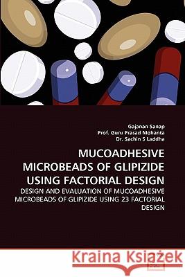 Mucoadhesive Microbeads of Glipizide Using Factorial Design Gajanan Sanap Prof Gur Dr Sachi 9783639336719 VDM Verlag - książka