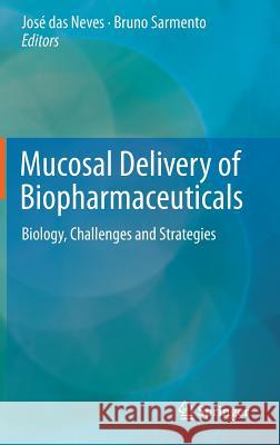 Mucosal Delivery of Biopharmaceuticals: Biology, Challenges and Strategies Das Neves, José 9781461495239 Springer - książka