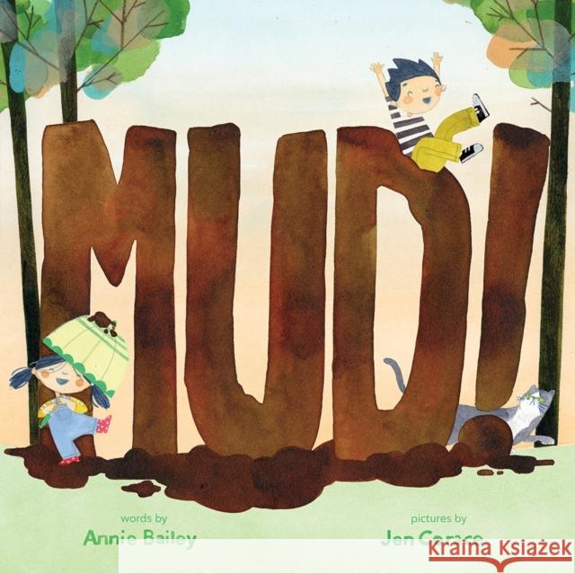 Mud! Annie Bailey Jen Corace 9781419750977 Abrams - książka