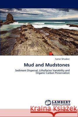 Mud and Mudstones Samer Ghadeer 9783659210167 LAP Lambert Academic Publishing - książka