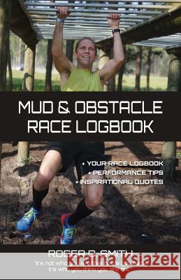 Mud and Obstacle Race Logbook Roger Dean Smith 9781938590054 Modelbenders LLC - książka