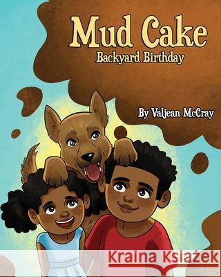Mud Cake: Backyard Birthday Valjean McCray, Bobooks 9798505907474 Independently Published - książka