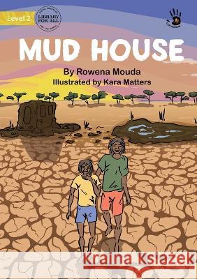 Mud House - Our Yarning Rowena Mouda Kara Matters  9781922991126 Library for All - książka