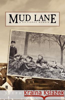 Mud Lane: A Fictional Memoir Stephen R. Drage 9781466291805 Createspace - książka